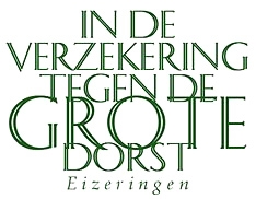 <p>In de Verzekering tegen de Grote Dorst</p>